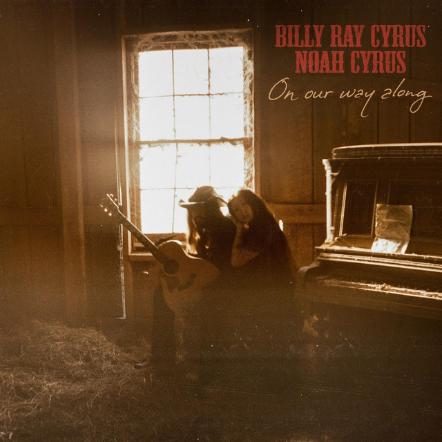 کاور آهنگ On Our Way Along از Billy Ray Cyrus, Noah Cyrus