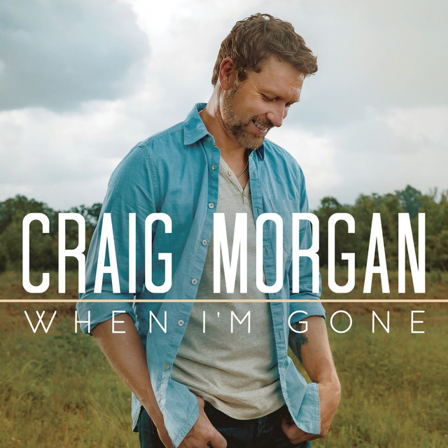 کاور آهنگ When I'm Gone از Craig Morgan
