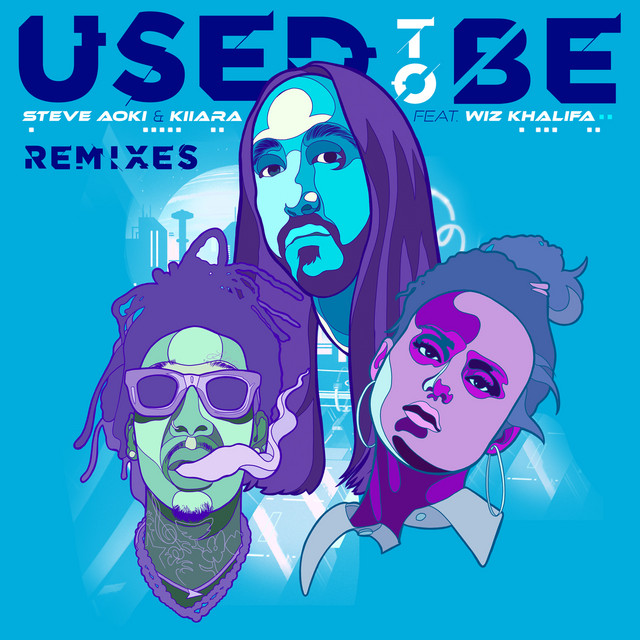 کاور آهنگ Used To Be (feat. Wiz Khalifa) - Hairy Steve Aoki Remix از Wiz Khalifa, Steve Aoki, Kiiara