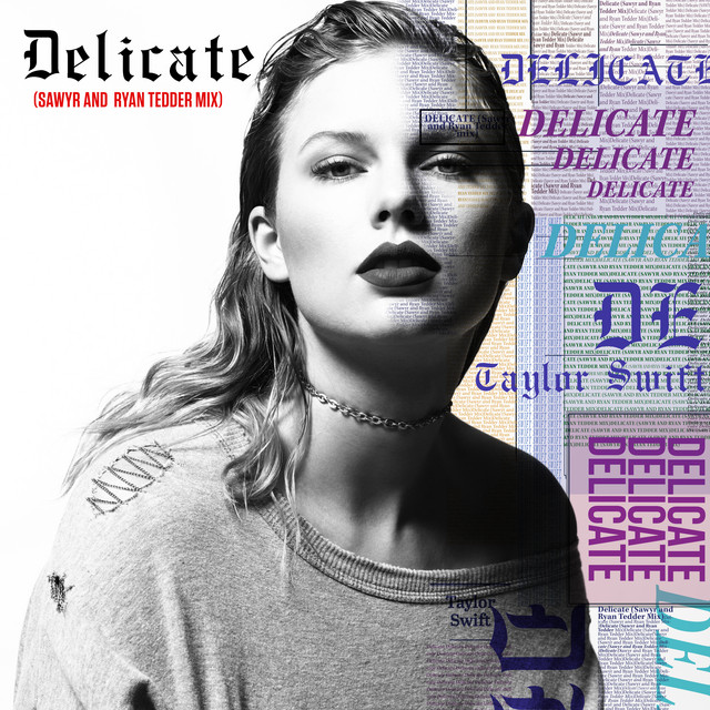 کاور آهنگ Delicate - Sawyr And Ryan Tedder Mix از Taylor Swift, Sawyr, Ryan Tedder
