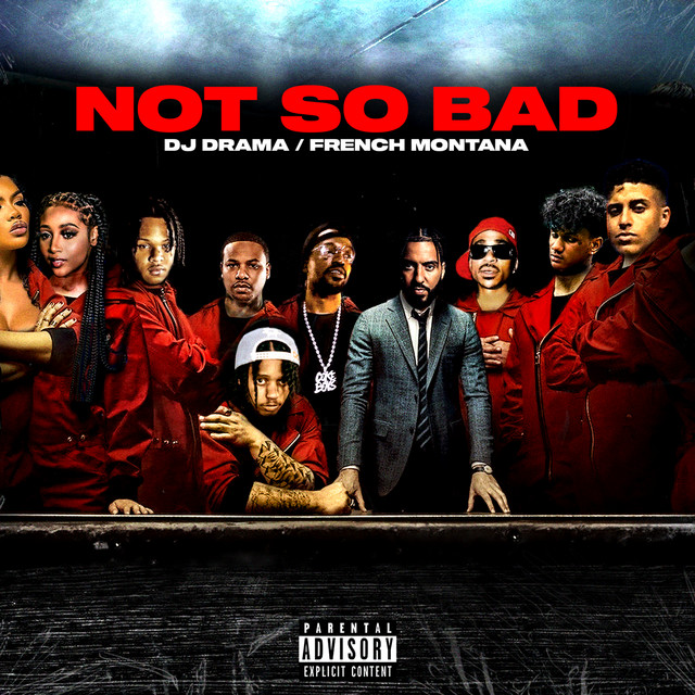کاور آهنگ Not So Bad از French Montana, DJ Drama
