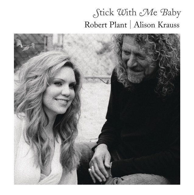 کاور آهنگ Stick With Me Baby از Alison Krauss, Mel Tillis, Robert Plant