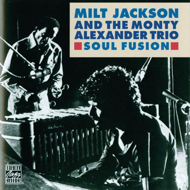 کاور آهنگ Soul Fusion از Milt Jackson, The Monty Alexander Trio