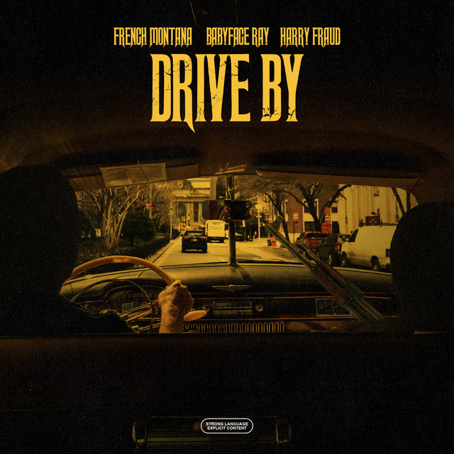 کاور آهنگ Drive By از French Montana, Harry Fraud, Babyface Ray