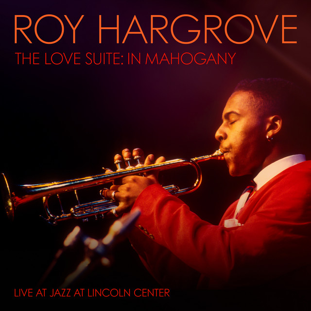 کاور آهنگ The Love Suite: In Mahogany – Young Daydreams (Beauteous Visions) از Roy Hargrove