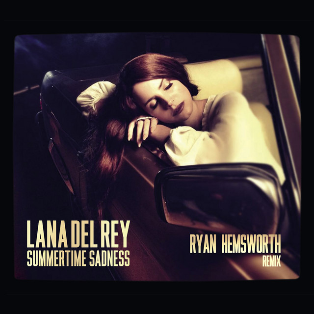 کاور آهنگ Summertime Sadness - Ryan Hemsworth Remix از Lana Del Rey, Ryan Hemsworth