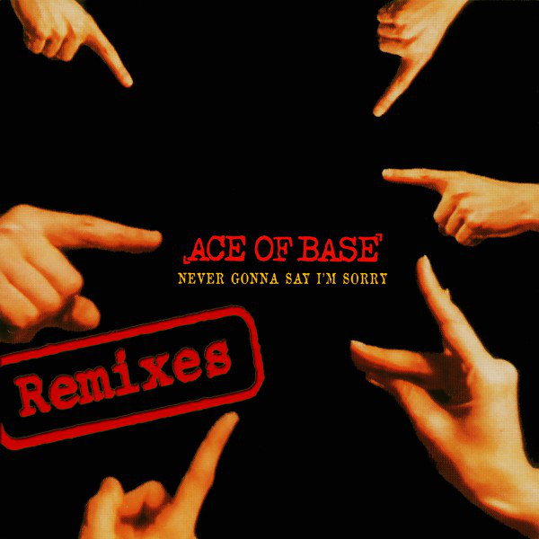 کاور آهنگ Never Gonna Say I'm Sorry - Remastered از Ace of Base