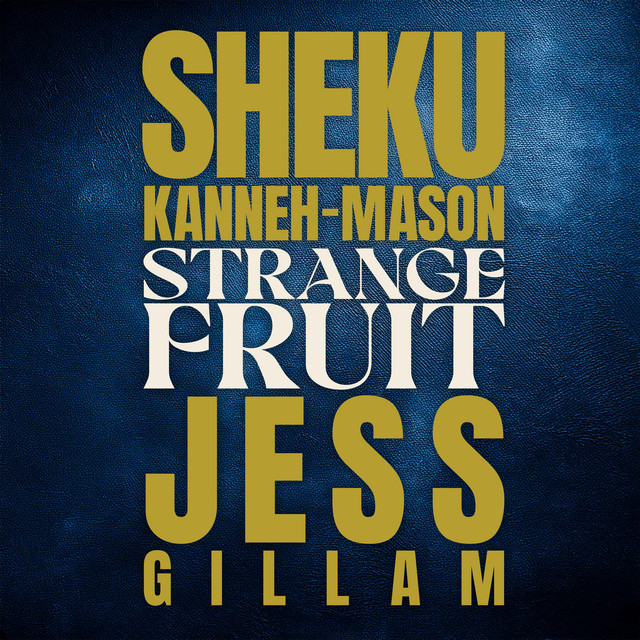 کاور آهنگ Strange Fruit (Arr. Kanneh-Mason & Gillam for Cello & Saxophone) از Jess Gillam, Sheku Kanneh-Mason
