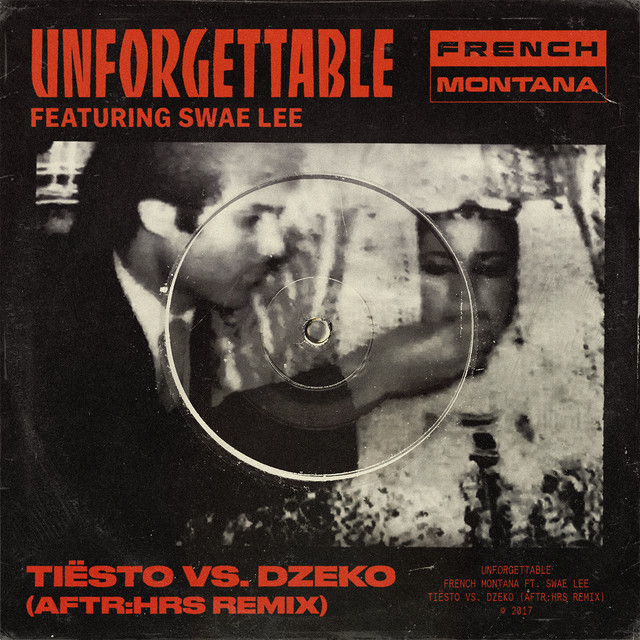 کاور آهنگ Unforgettable (feat. Swae Lee) - Tiesto vs. Dzeko AFTR:HRS Remix از Swae Lee, Tiësto, French Montana, Dzeko