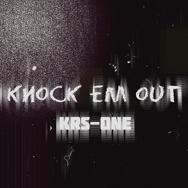 کاور آهنگ Knock Em Out از KRS-One