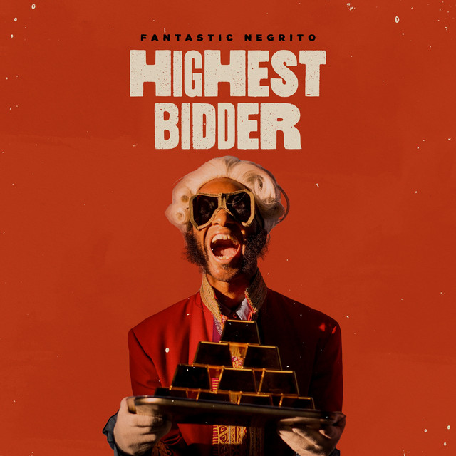 کاور آهنگ Highest Bidder از Fantastic Negrito
