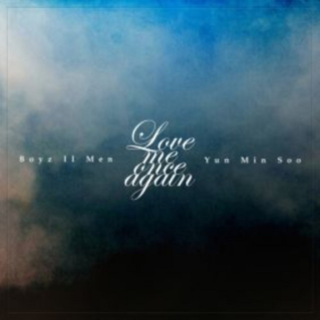 کاور آهنگ Love Me Once Again (Instrumental) از Boyz II Men, YUN MIN SOO