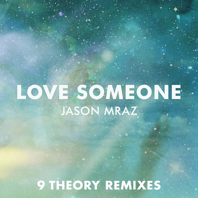 کاور آهنگ Love Someone - 9 Theory Remix از Jason Mraz