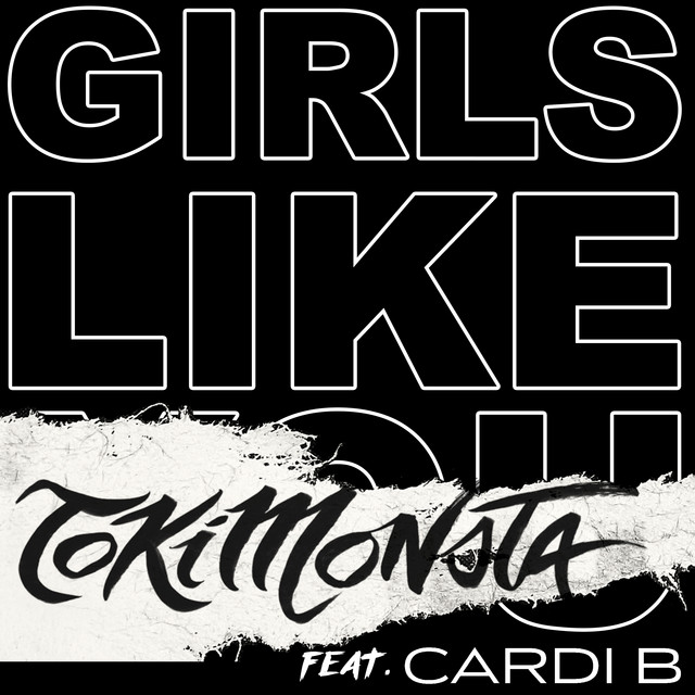 کاور آهنگ Girls Like You (feat. Cardi B) - TOKiMONSTA Remix از Cardi B, Maroon 5, TOKiMONSTA