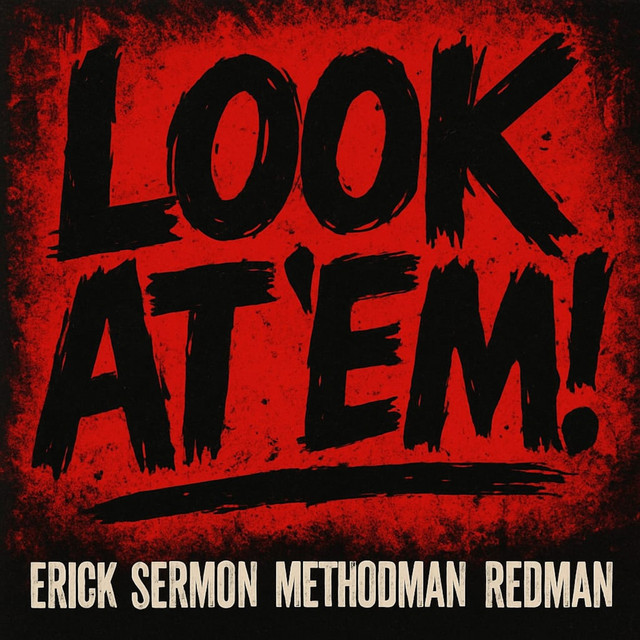 کاور آهنگ Look At 'Em از Method Man, Redman, Erick Sermon