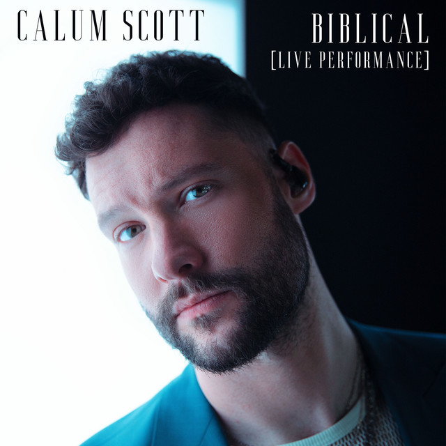 کاور آهنگ Biblical - Live Performance از Calum Scott