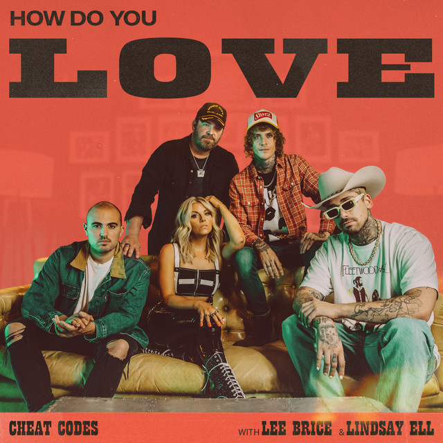 کاور آهنگ How Do You Love از Cheat Codes, Lee Brice, Lindsay Ell