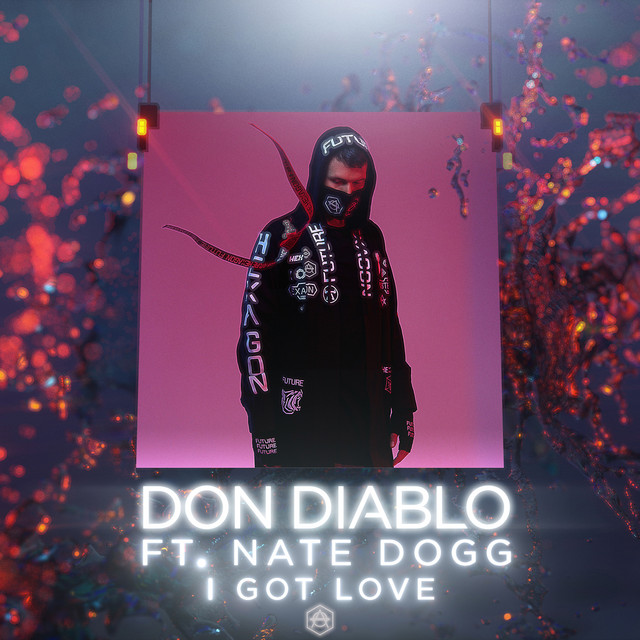 کاور آهنگ I Got Love (feat. Nate Dogg) از Nate Dogg, Don Diablo