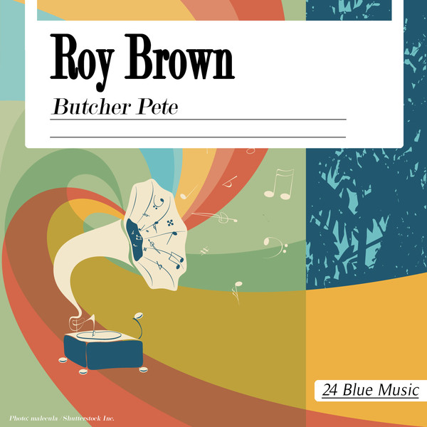 کاور آهنگ Butcher Pete از Roy Brown