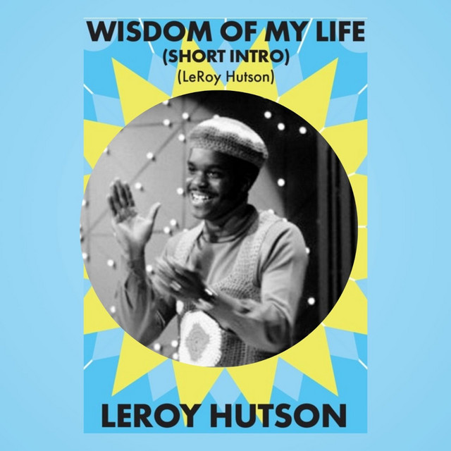 کاور آهنگ Wisdom of My Life (Short Intro) از Leroy Hutson