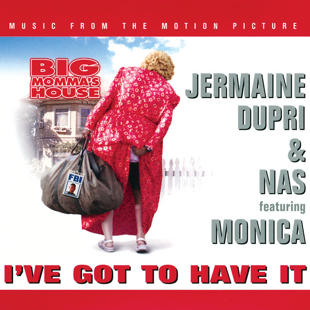 کاور آهنگ I've Got To Have It (feat. Monica) از Nas, Jermaine Dupri, Monica