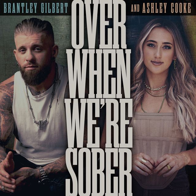 کاور آهنگ Over When We're Sober از Brantley Gilbert, Ashley Cooke