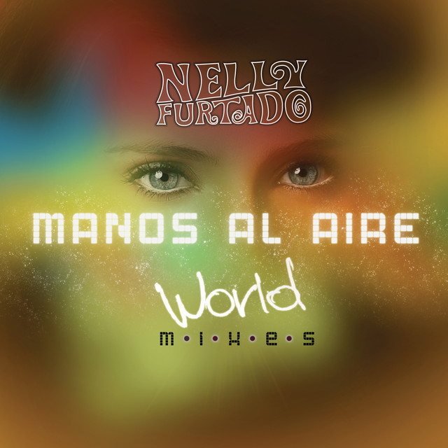 کاور آهنگ Manos Al Aire - Humby Remix از Nelly Furtado