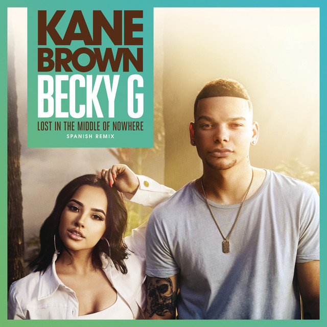 کاور آهنگ Lost in the Middle of Nowhere (feat. Becky G) (Spanish Remix) از Kane Brown, Becky G