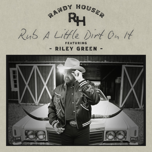 کاور آهنگ Rub A Little Dirt On It (feat. Riley Green) از Riley Green, Randy Houser