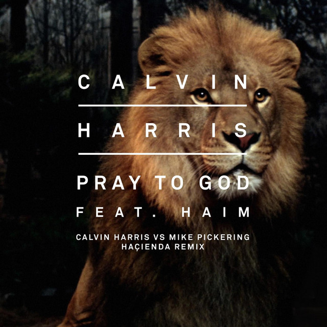 کاور آهنگ Pray To God (Calvin Harris vs. Mike Pickering Hacienda Remix) [feat. Haim] از Calvin Harris, HAIM, Mike Pickering