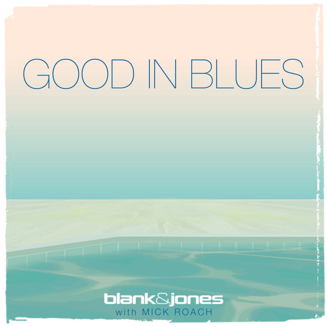 کاور آهنگ (You're Gonna Look) Good in Blues از Blank & Jones, Mick Roach