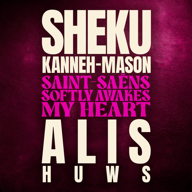 کاور آهنگ Samson et Dalila, Op. 47: Softly Awakes My Heart (Transcr. Anon. for Cello & Harp) از Camille Saint-Saens, Sheku Kanneh-Mason