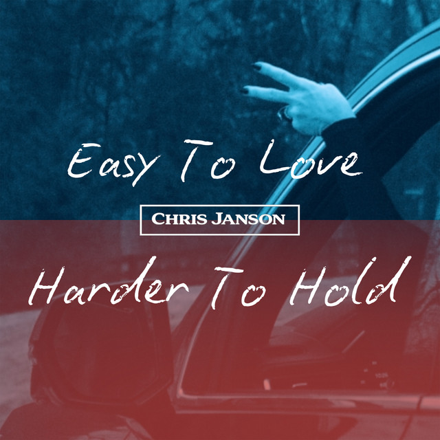 کاور آهنگ Easy To Love, Harder To Hold از Chris Janson