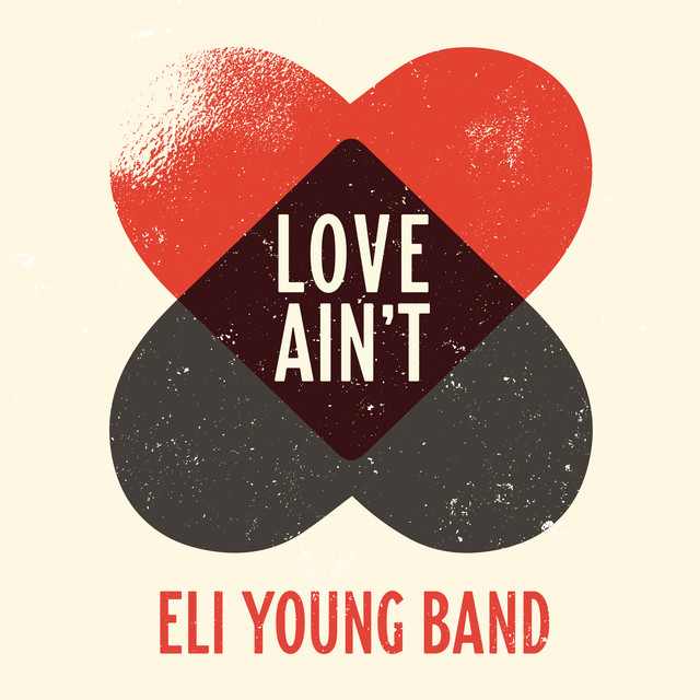 کاور آهنگ Love Ain't از Eli Young Band