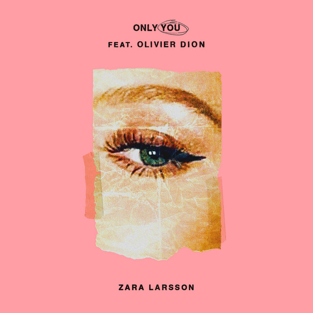 کاور آهنگ Only You (feat. Olivier Dion) از Zara Larsson