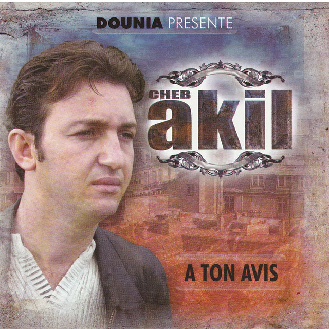کاور آهنگ A Ton Avis از Cheb Akil