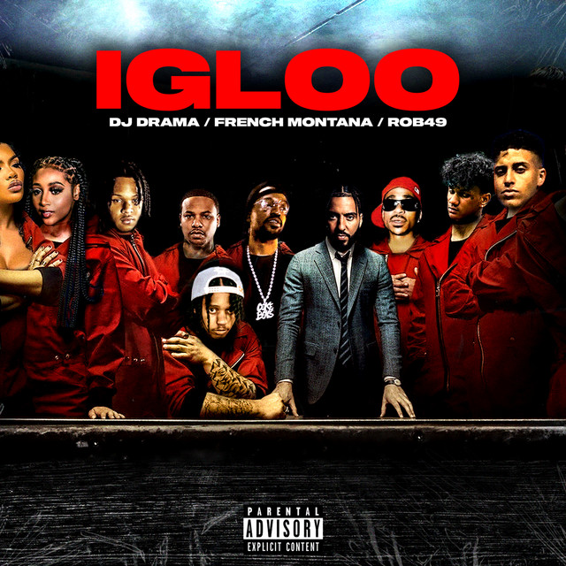 کاور آهنگ Igloo از French Montana, Rob49, DJ Drama