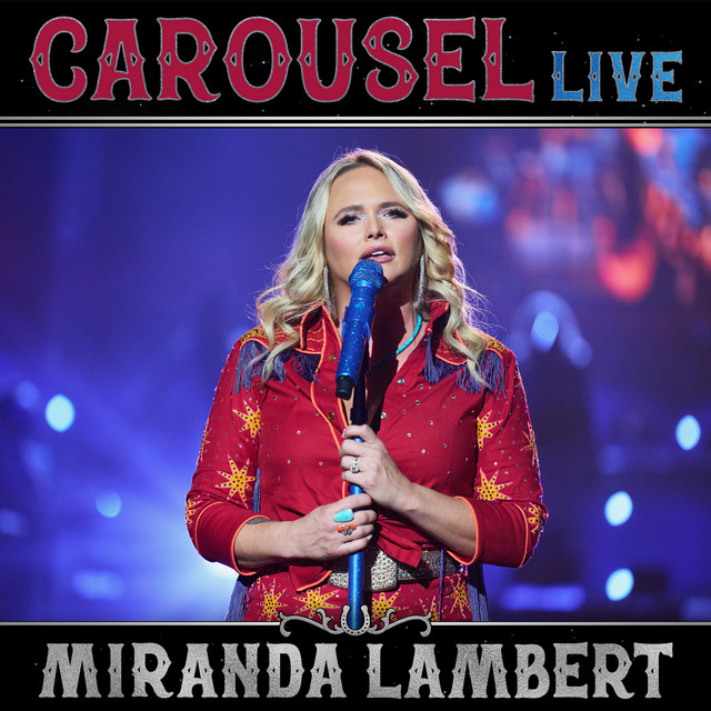 کاور آهنگ Carousel - Live from the 2023 ACM Awards از Miranda Lambert