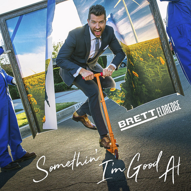 کاور آهنگ Somethin' I'm Good At از Brett Eldredge