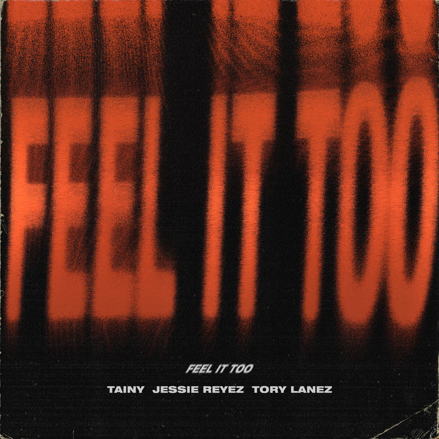 کاور آهنگ Feel It Too از Tory Lanez, Tainy, Jessie Reyez