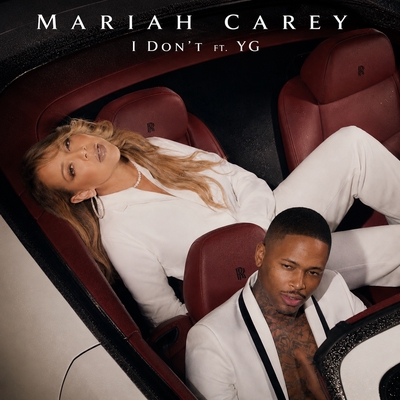 کاور آهنگ I Don't (feat. Remy Ma & YG) - Remix از YG, Mariah Carey, Remy Ma