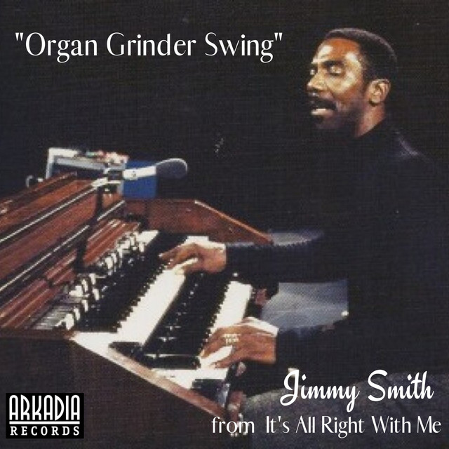 کاور آهنگ Organ Grinder Swing - Live از Jimmy Smith