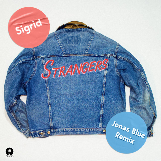 کاور آهنگ Strangers - Jonas Blue Remix از Jonas Blue, Sigrid
