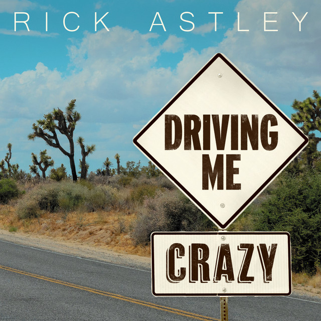 کاور آهنگ Driving Me Crazy از Rick Astley