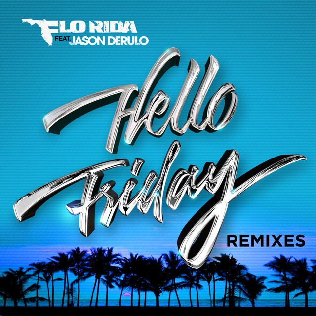 کاور آهنگ Hello Friday (feat. Jason Derulo) - Owen Norton Remix از Jason Derulo, Owen Norton, Flo Rida
