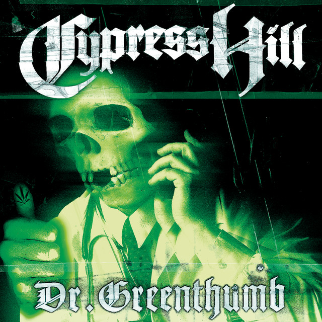کاور آهنگ Dr. Greenthumb - Fun Lovin' Criminals Instrumental از Cypress Hill
