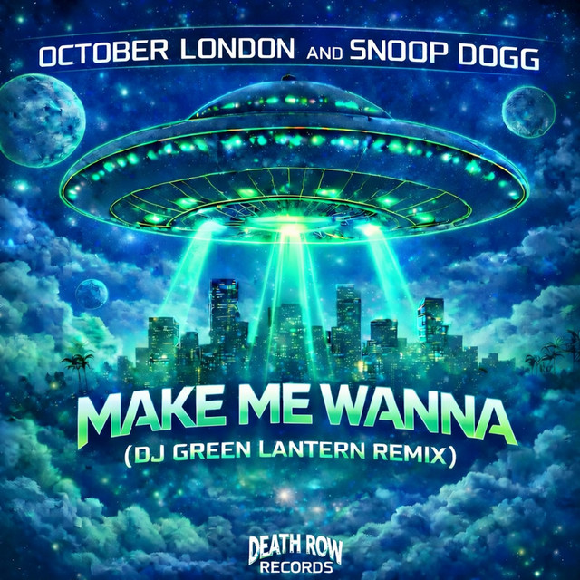 کاور آهنگ Make Me Wanna - DJ Green Lantern Remix از Snoop Dogg, October London