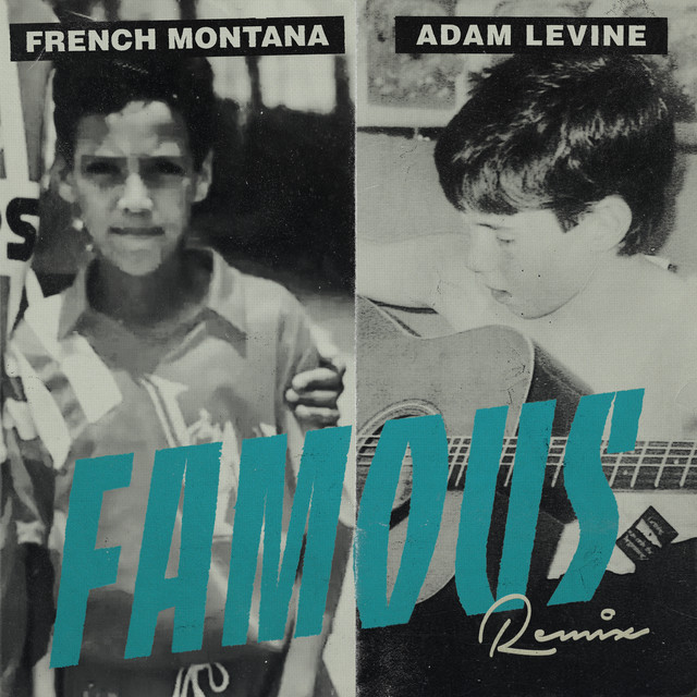 کاور آهنگ Famous (feat. Adam Levine) - Remix از Adam Levine, French Montana