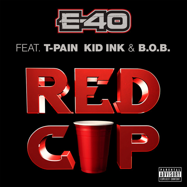 کاور آهنگ Red Cup (feat. T-Pain, Kid Ink & B.o.B) از T-Pain, B.o.B, E-40, Kid Ink