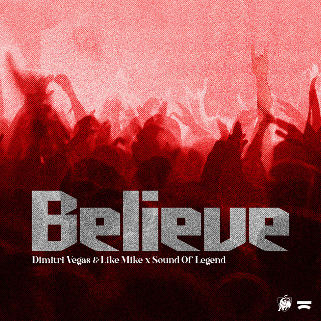 کاور آهنگ Believe از Dimitri Vegas & Like Mike, Sound Of Legend